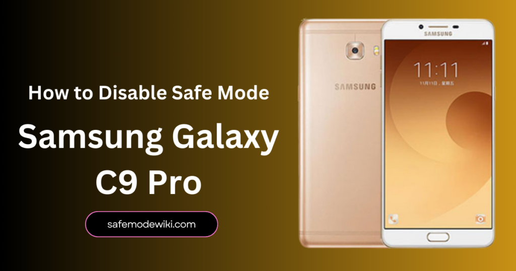 How to Disable Samsung Galaxy C9 Pro Safe Mode