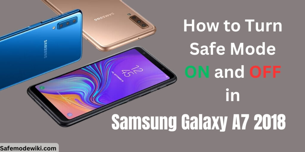 turn safe mode ON and OFF in Samsung Galaxy A7 2018