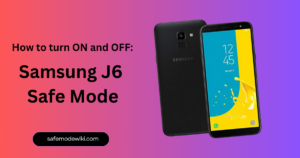 How to turn ON and OFF: Samsung J6 Safe Mode
