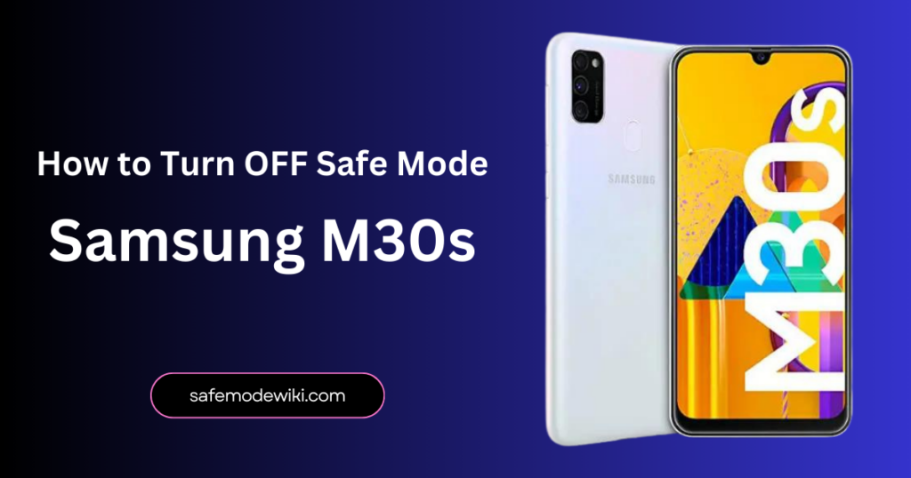 How to Turn OFF Safe Mode in Samsung M30s