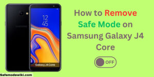 remove safe mode on Samsung Galaxy J4 core