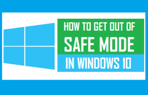 Exit Safe Mode in Windows 10 using 3 methods