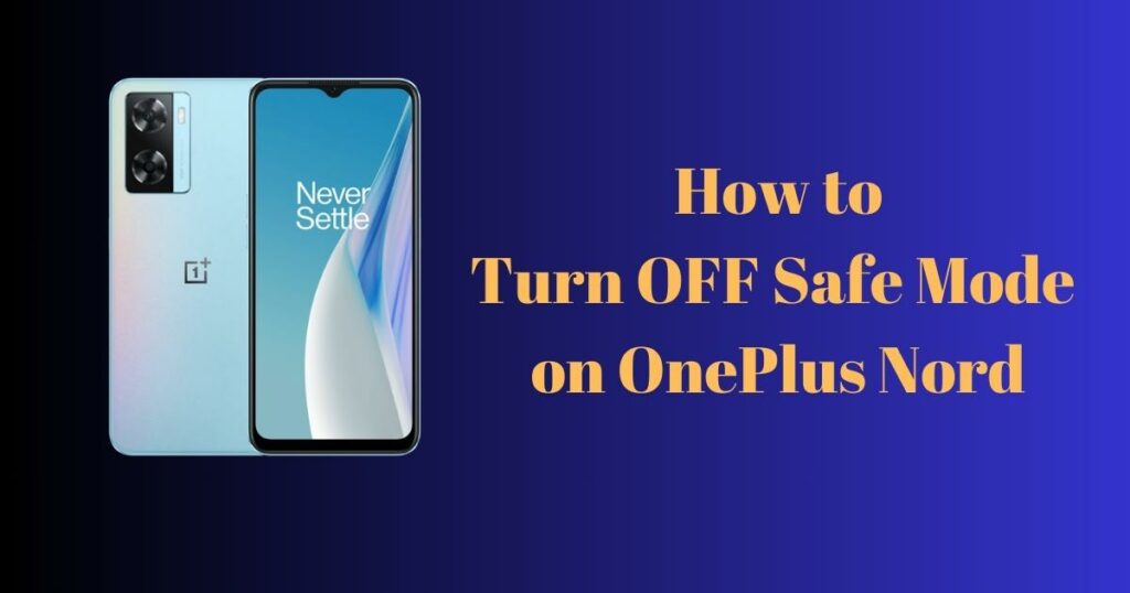 Turn OFF Safe Mode on OnePlus Nord