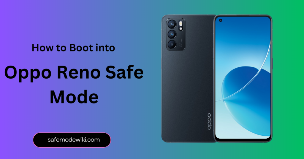 How to Boot into Oppo Reno Safe Mode