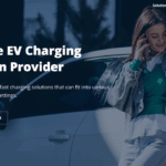 Completely Guide To Choose An EV Charging?