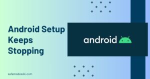 android setup keeps stopping