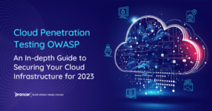 Embracing the Cloud: Prioritizing Security with OWASP Penetration Testing