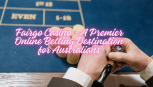 Review of Leading Betting Site Fair Go Casino in Australia
