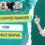 best coffee maker for single serve
