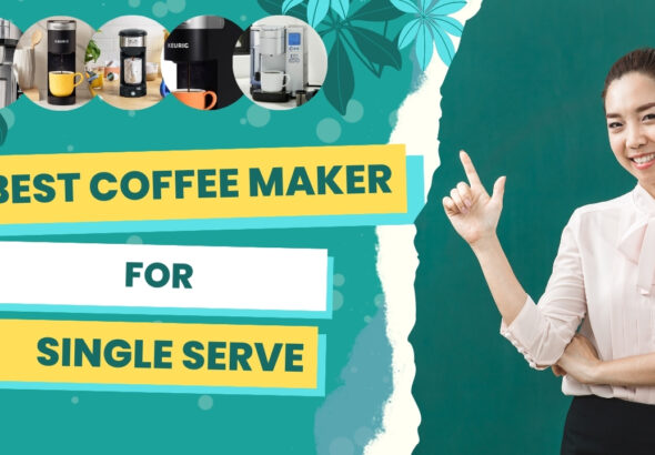 best coffee maker for single serve